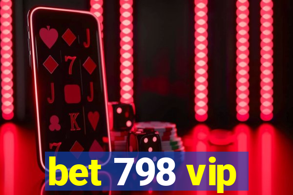 bet 798 vip